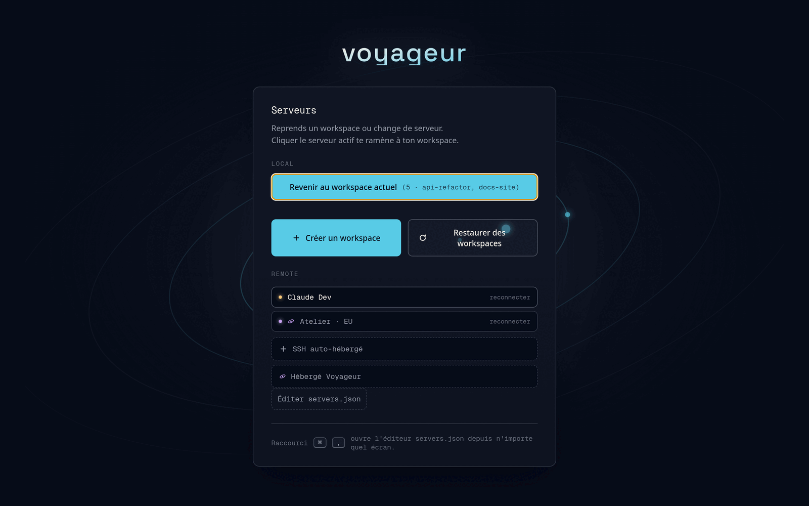Capture d'écran de Voyageur : le hub de lancement, entre machine locale, serveur SSH via Tailscale et workspace hébergé prêt en un geste.